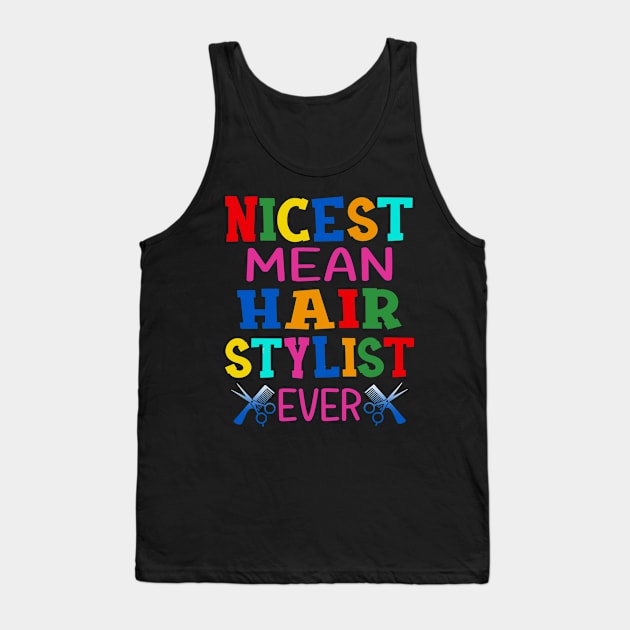 Nicest Mean Hair Stylist Ever Tank Top by Rumsa